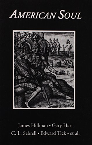 AMERICAN SOUL (SPRING JOURNAL: A JOURNAL OF ARCHETYPE AND By James Hillman Mint