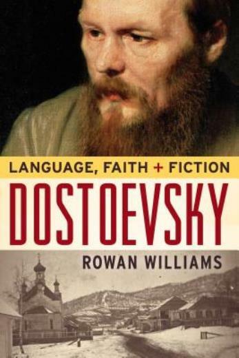Dostoevsky: Language, Faith, And Fiction
