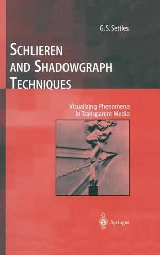 G.S. Settles Schlieren and Shadowgraph Techniques (Hardback) (UK IMPORT)