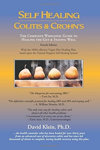 Self Healing Colitis & Crohns: The Complete Wholistic Guide to Healing the G…