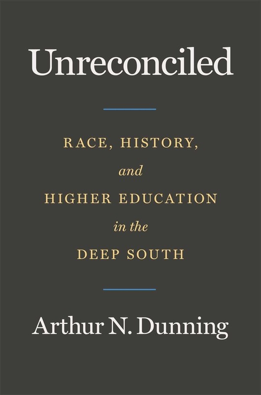 Unreconciled: Race, History, and Higher Education in the Deep South