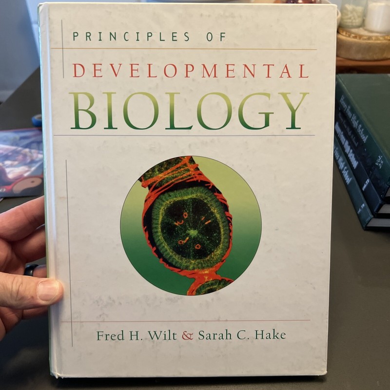 Principles of Developmental Biology by Fred Wilt and Sarah Hake (2003,…